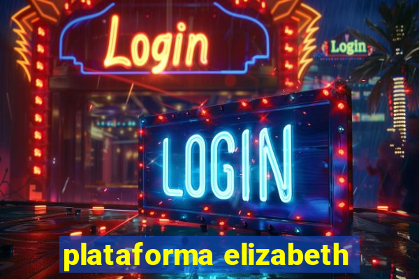 plataforma elizabeth